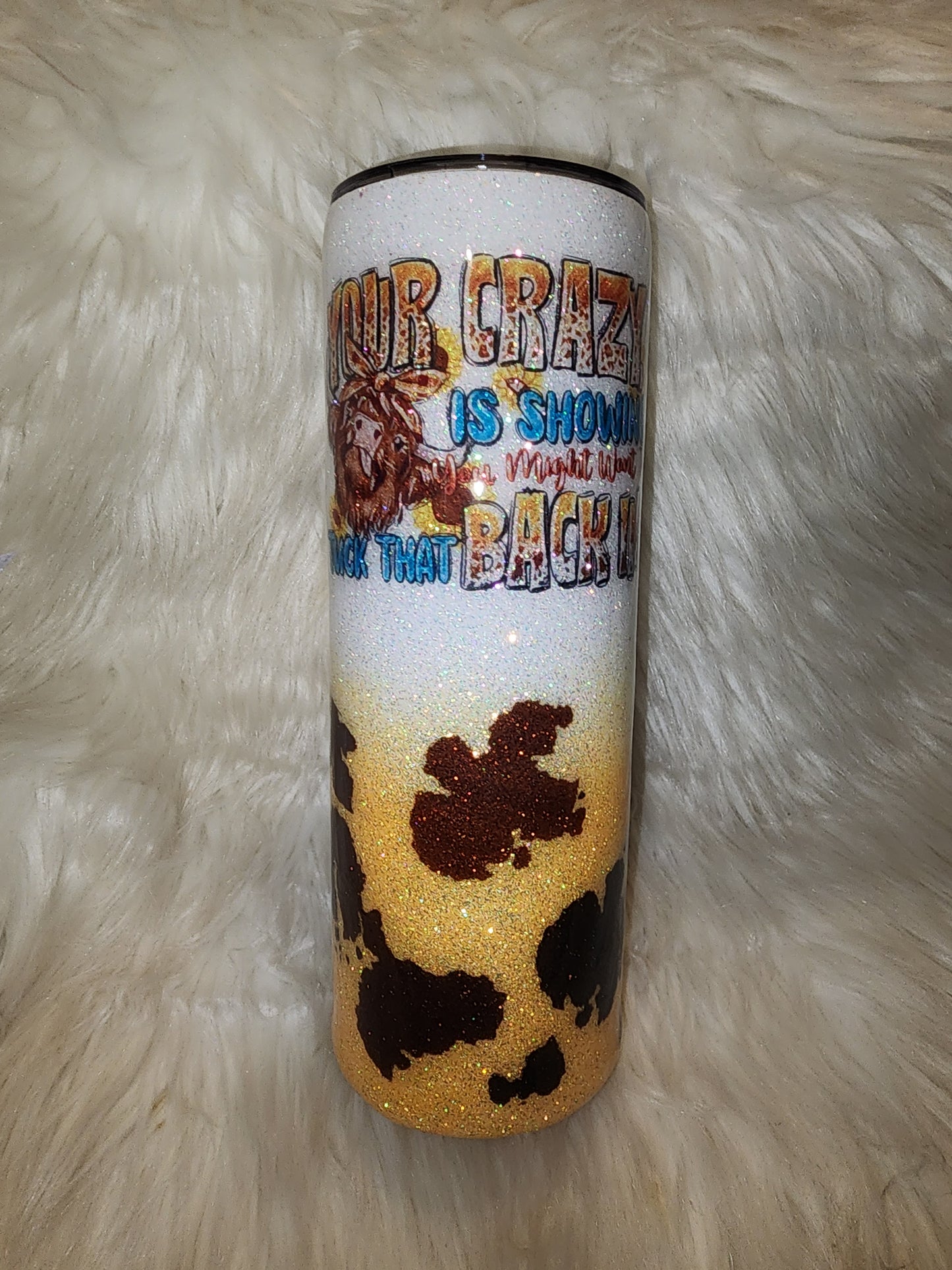 Your crazy is showing